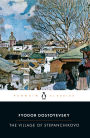 The Village of Stepanchikovo: And its Inhabitants: From the Notes of an Unknown