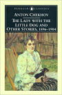 Lady with the Little Dog and Other Stories, 1896-1904