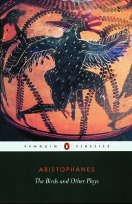 Title: The Birds and Other Plays, Author: Aristophanes