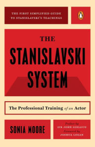 Title: The Stanislavski System: The Professional Training of an Actor; Second Revised Edition, Author: Sonia Moore