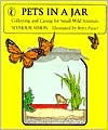 Pets in a Jar: Collecting and Caring for Small Wild Animals