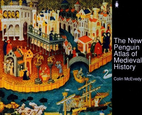 The New Penguin Atlas of Medieval History: Revised Edition