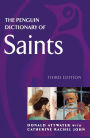 The Penguin Dictionary of Saints: Third Edition