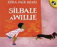 Title: Silbale a Willie (Spanish Edition), Author: Ezra Jack Keats