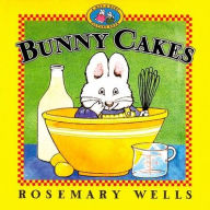 Title: Bunny Cakes (Max and Ruby Series), Author: Rosemary Wells