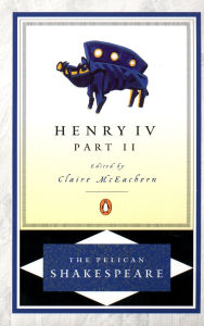 Henry IV, Part 2 (Pelican Shakespeare Series)