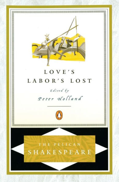 Love's Labor's Lost (Pelican Shakespeare Series)
