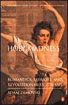 Title: Holy Madness: Romantics, Patriots, and Revolutionaries, 1776 - 1871, Author: Adam Zamoyski