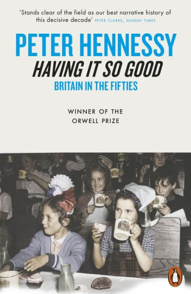 Having It So Good: Britain in the Fifties