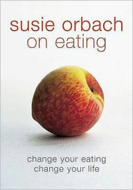 Title: Susie Orbach on Eating., Author: Susie Orbach