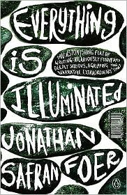 Title: Everything Is Illuminated, Author: Jonathan Safran Foer