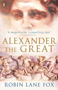 Title: Alexander The Great, Author: Robin Lane Fox