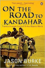 On the Road to Kandahar : Travels through Conflict in the Islamic World