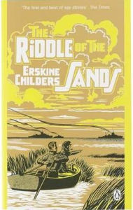 The Riddle of the Sands: A Record of Secret Service. Erskine Childers