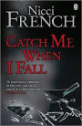 Catch Me When I Fall
