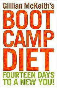 Gillian Mckeiths Boot Camp Diet: The Easy Way To Lose Weight Now