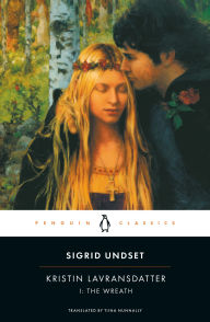 Title: Kristin Lavransdatter, I: The Wreath, Author: Sigrid Undset