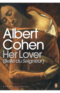 Title: Modern Classics Her Lover (belle Du Seigneur), Author: Albert Cohen