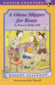 Title: A Glass Slipper for Rosie, Author: Patricia Reilly Giff
