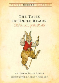 Title: Tales of Uncle Remus: The Adventures of Brer Rabbit, Author: Julius Lester