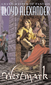 Title: Westmark (Westmark Trilogy Series #1), Author: Lloyd Alexander