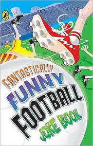 Title: Fantastically Funny Football Joke Book, Author: Kay Woodward