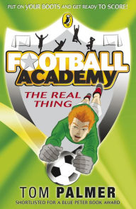 Title: Football Academy: The Real Thing, Author: Tom Palmer