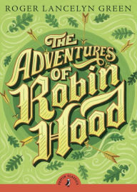 Title: The Adventures of Robin Hood, Author: Roger Lancelyn Green
