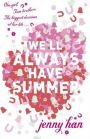 We'll Always Have Summer. Jenny Han