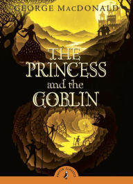 Title: The Princess and the Goblin, Author: George MacDonald