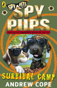 Title: Spy Pups: Survival Camp, Author: Andrew Cope