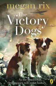 Title: The Victory Dogs, Author: Megan Rix