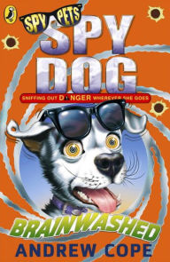 Title: Spy Dog: Brainwashed, Author: Andrew Cope