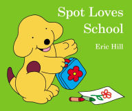 Title: Spot Loves School, Author: Eric Hill