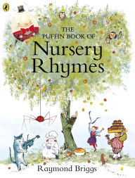 Title: The Puffin Book of Nursery Rhymes, Author: Raymond Briggs