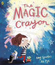 Title: The Magic Crayon, Author: Amy Sparkes