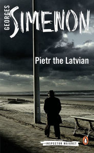 Title: Pietr the Latvian (Maigret Series #1), Author: Georges Simenon