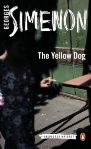 Title: The Yellow Dog (Maigret Series #6), Author: Georges Simenon