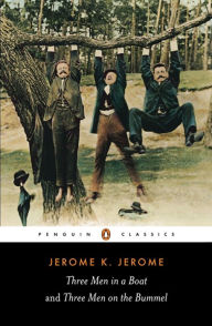Title: Three Men in a Boat and Three Men on the Bummel, Author: Jerome K. Jerome