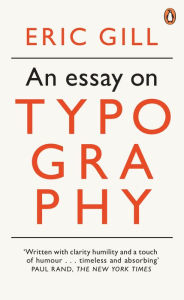 Title: An Essay on Typography, Author: Eric Gill