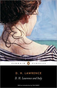 Title: D. H. Lawrence and Italy: Sketches from Etruscan Places, Sea and Sardinia, Twilight in Italy, Author: D. H. Lawrence