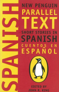 Title: Short Stories in Spanish: New Penguin Parallel Texts, Author: John King