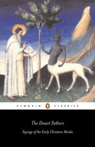 Title: The Desert Fathers: Sayings of the Early Christian Monks, Author: Benedicta Ward