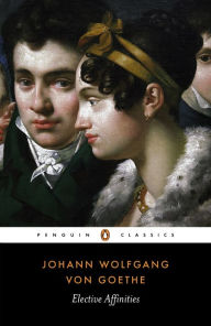 Title: Elective Affinities, Author: Johann Wolfgang von Goethe