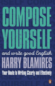 Compose Yourself: and write good English