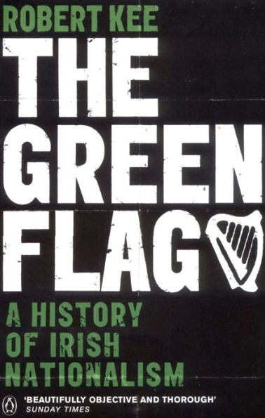 The Green Flag: A History of Irish Nationalism
