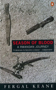 Title: Season of Blood: A Rwandan Journey, Author: Fergal Keane