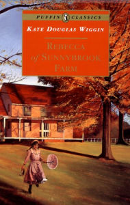 Title: Rebecca of Sunnybrook Farm, Author: Kate Wiggin