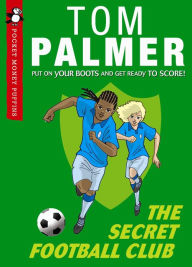 Title: The Secret Football Club (Pocket Money Puffin), Author: Tom Palmer
