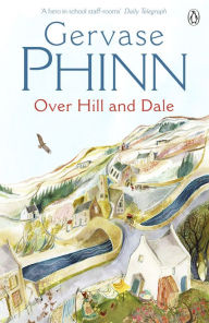 Title: Over Hill and Dale, Author: Gervase Phinn